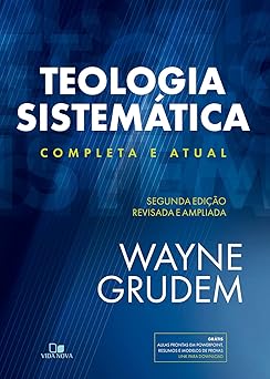 Teologia Sistemática - Wayne Grudem